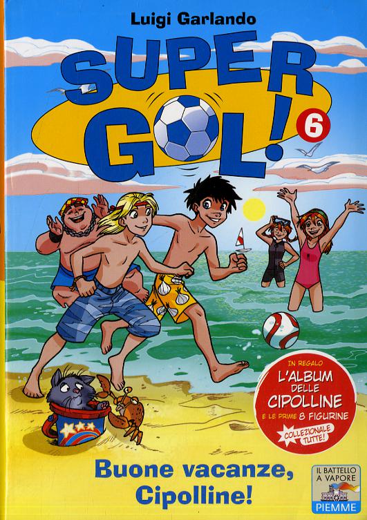 Buone vacanze, Cipolline! Supergol! Con adesivi