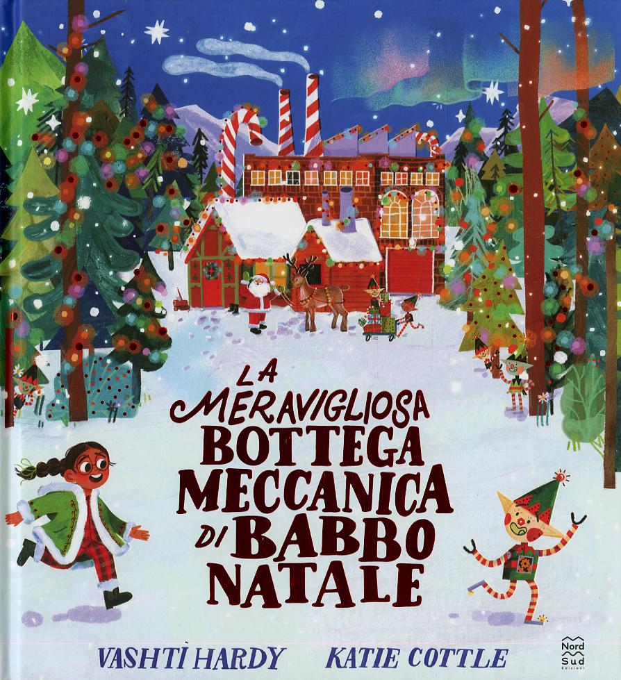 Meravigliosa bottega meccanica di Babbo Natale. Ediz. a colori