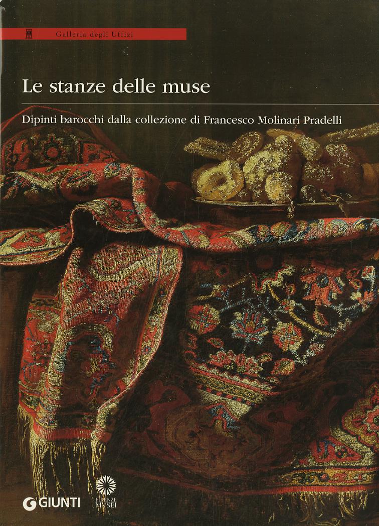 Stanze delle muse. Dipinti barocchi dalla collezione di Francesco Molinari Pradelli. Catalogo della mostra (Firenze, 11 febbraio-11 maggio 2014). Ediz. illustrata