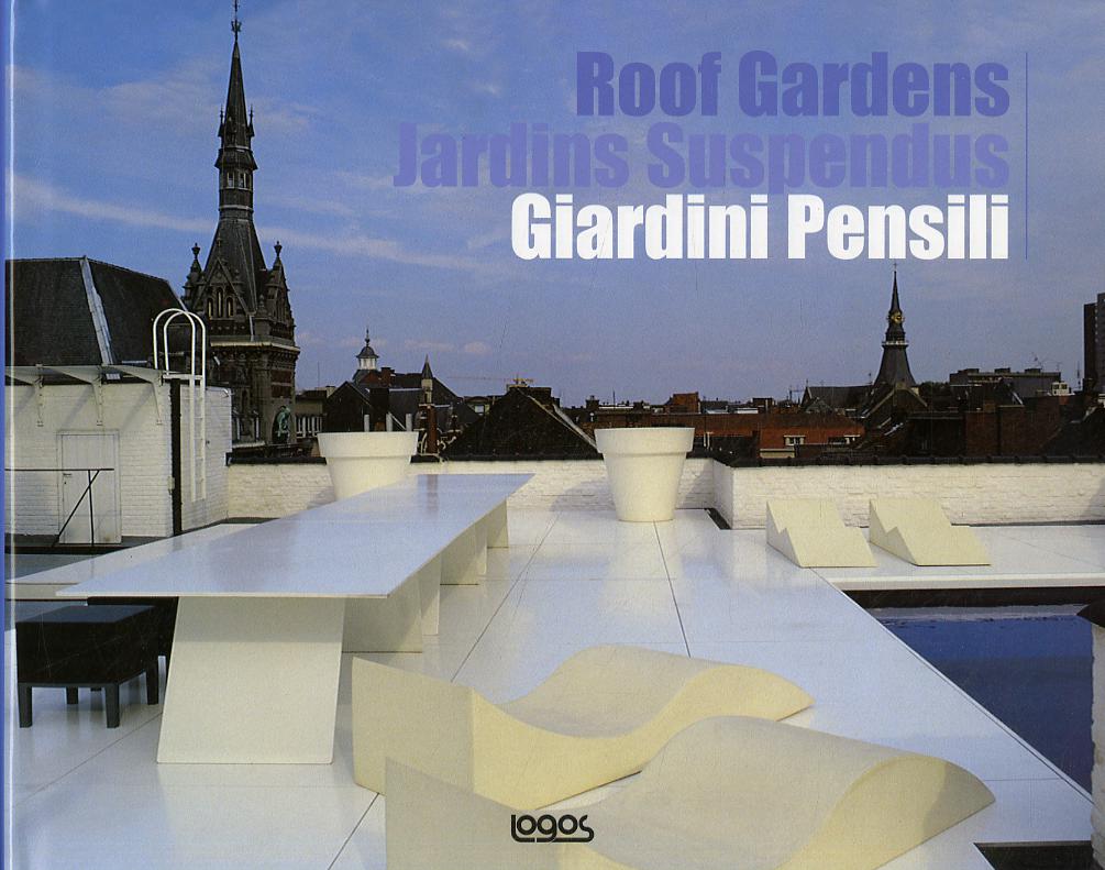Giardini pensili-Roof garden. Ediz. italiana, francese, inglese