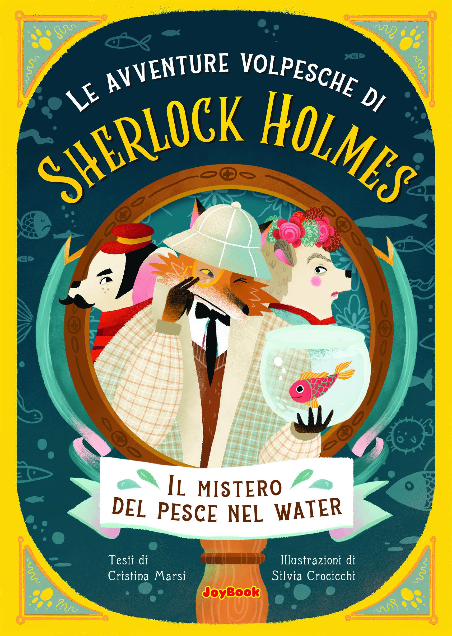 Mistero del pesce nel water. Le avventure volpesche di Sherlock Holmes