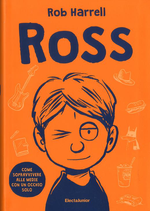 Ross. Come sopravvivere alle medie con un occhio solo