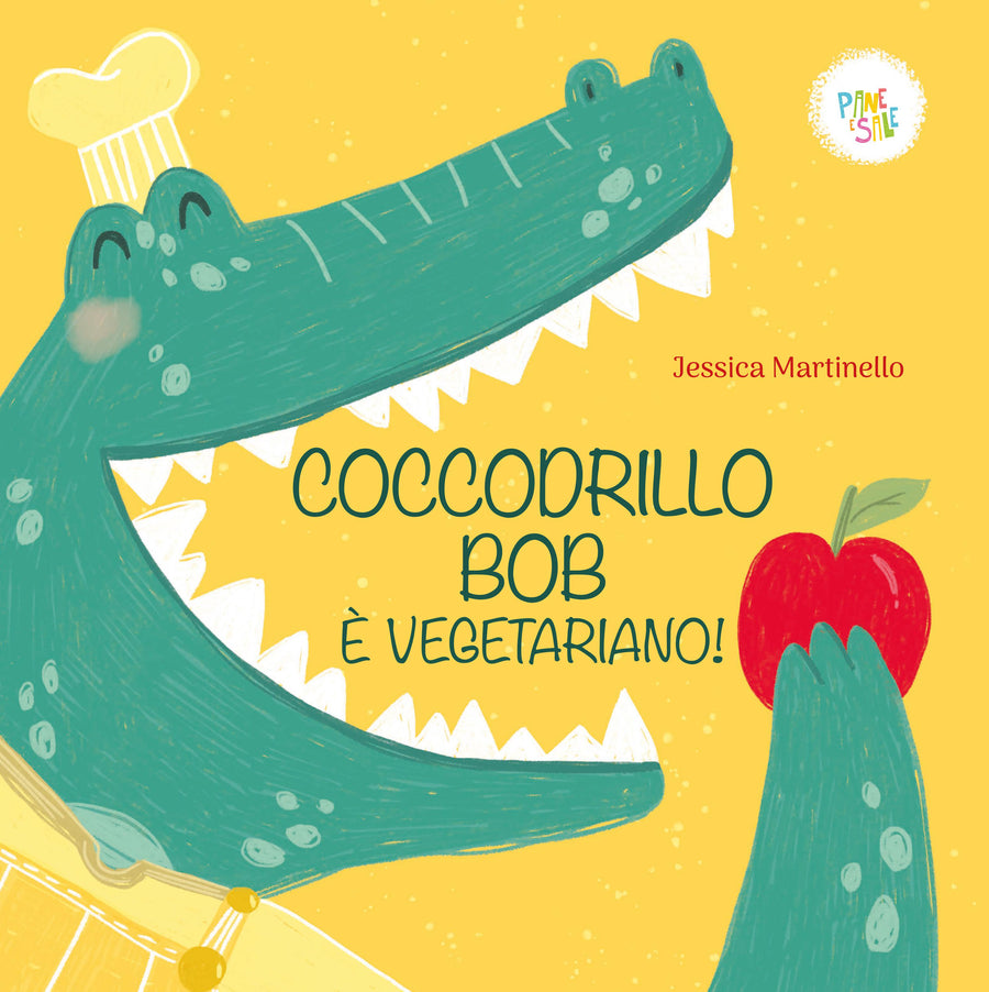 Coccodrillo Bob e  vegetariano! Ediz. a colori