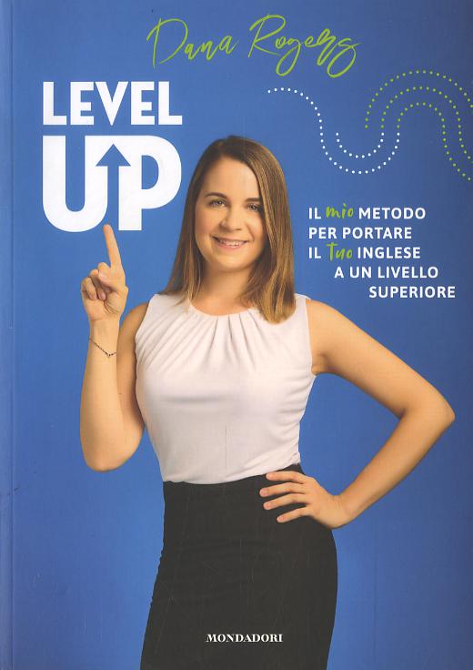 Level up. Il mio metodo per portare il tuo inglese a un livello superiore