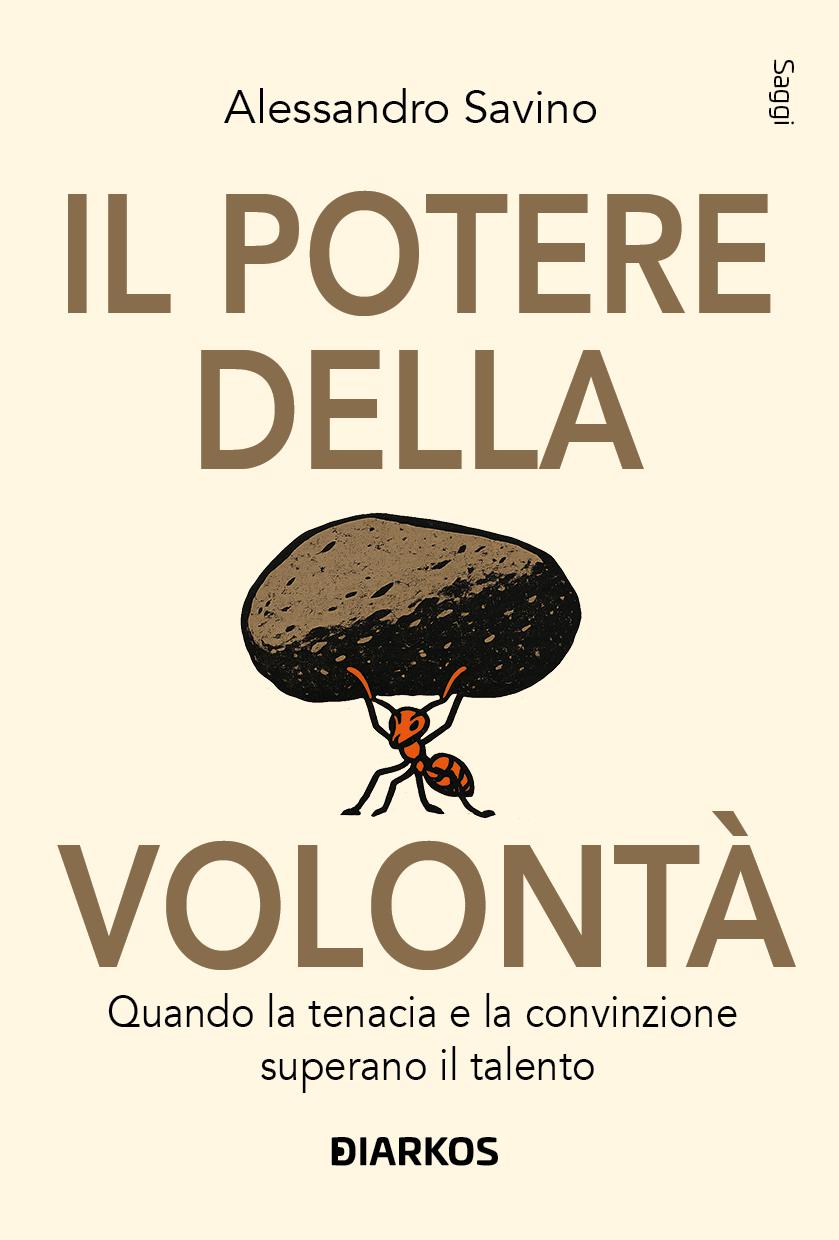 Potere della volonta . Quando la tenacia e la convinzione superano il talento