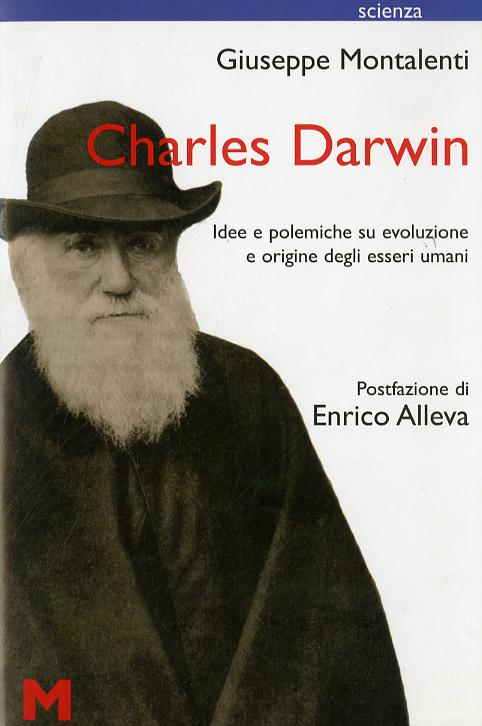 Charles Darwin. Idee e polemiche su evoluzione e origine degli esseri umani