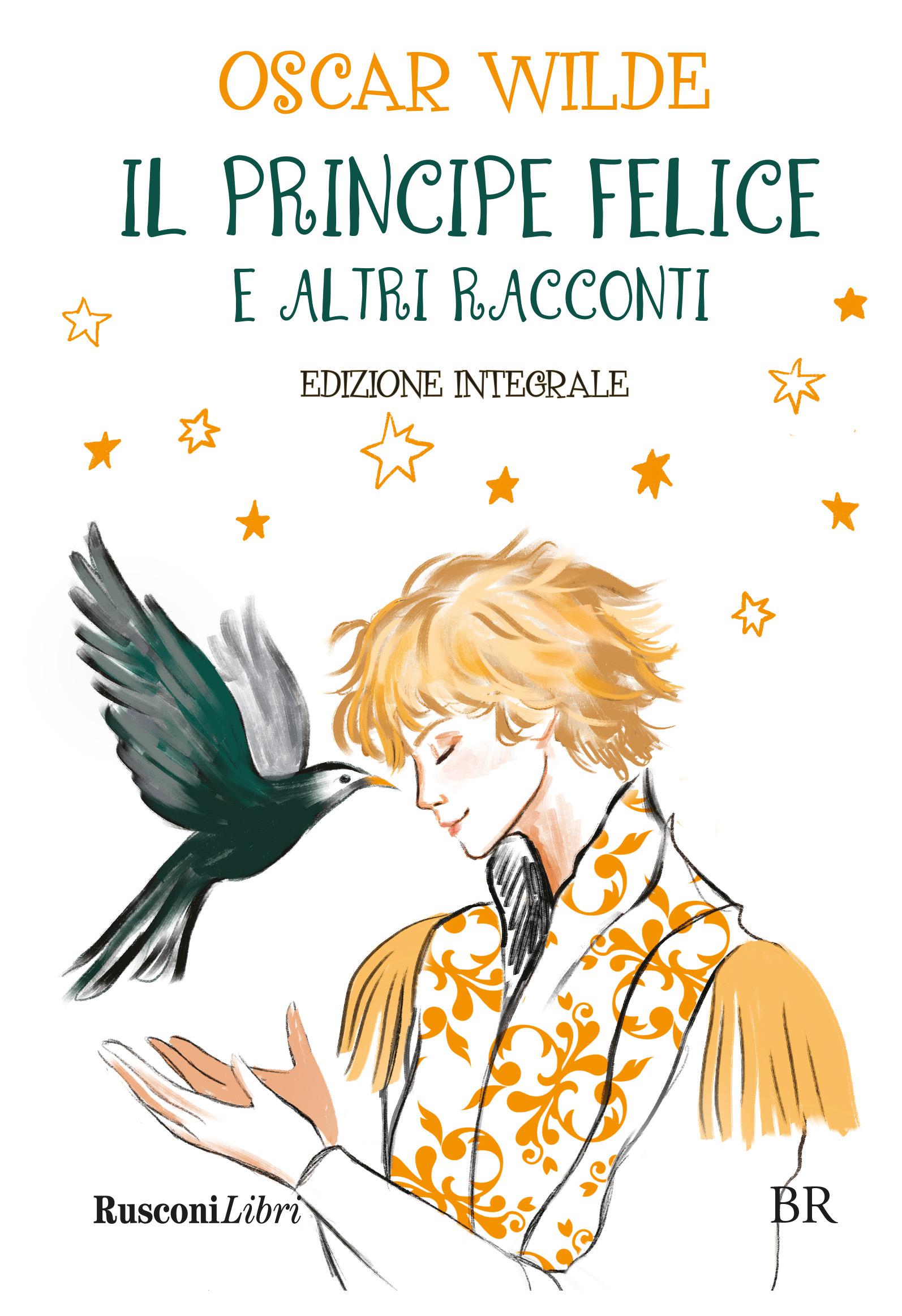 Principe felice e altri racconti. Ediz. integrale