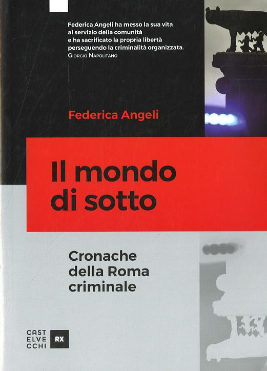 Mondo di sotto. Cronache della Roma criminale