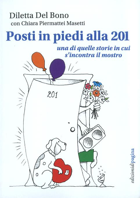 Posti in piedi alla 201. Una di quelle storie in cui s incontra il mostro