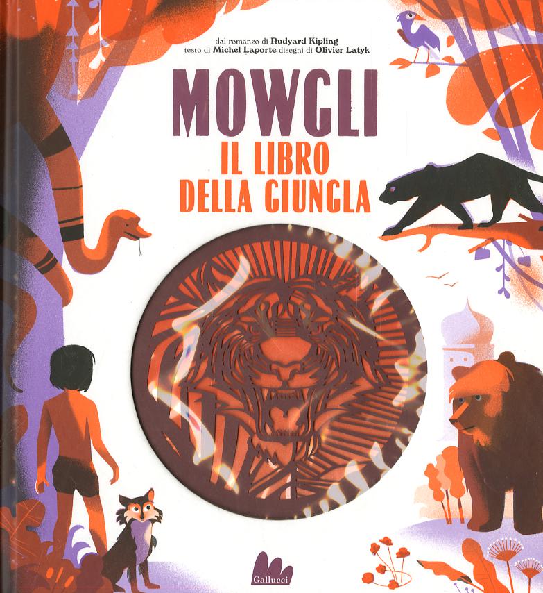 Mowgli, il libro della giungla da Rudyard Kipling. Ediz. a colori