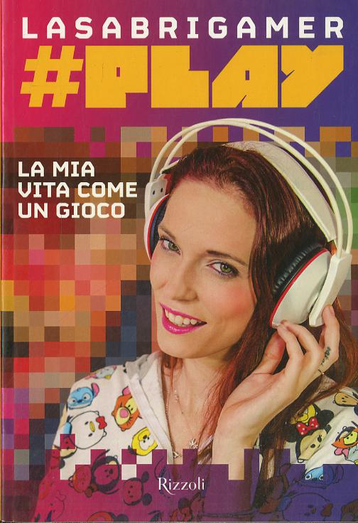 #Play. La mia vita come un gioco