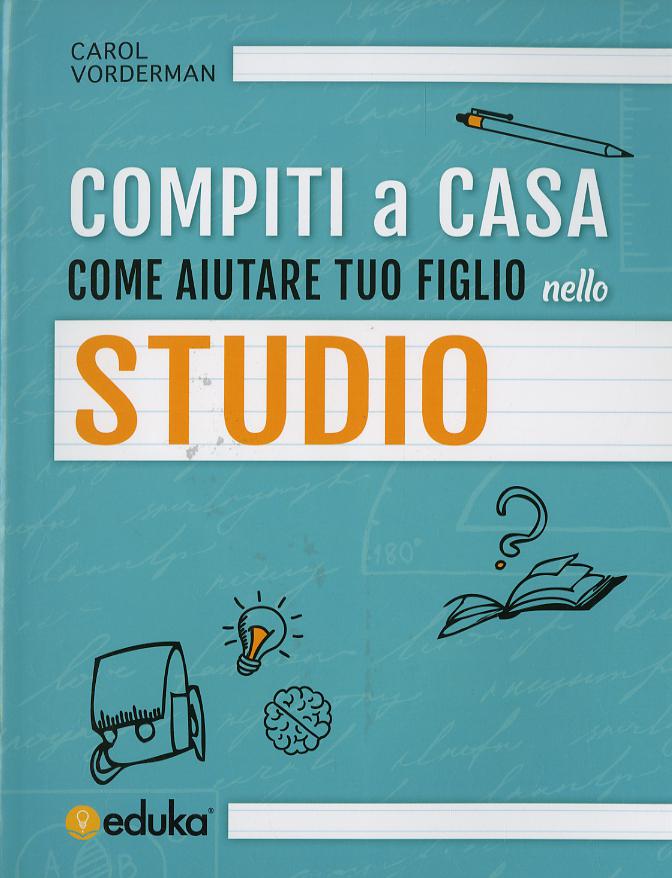 Compiti a casa. Come aiutare tuo figlio nello studio