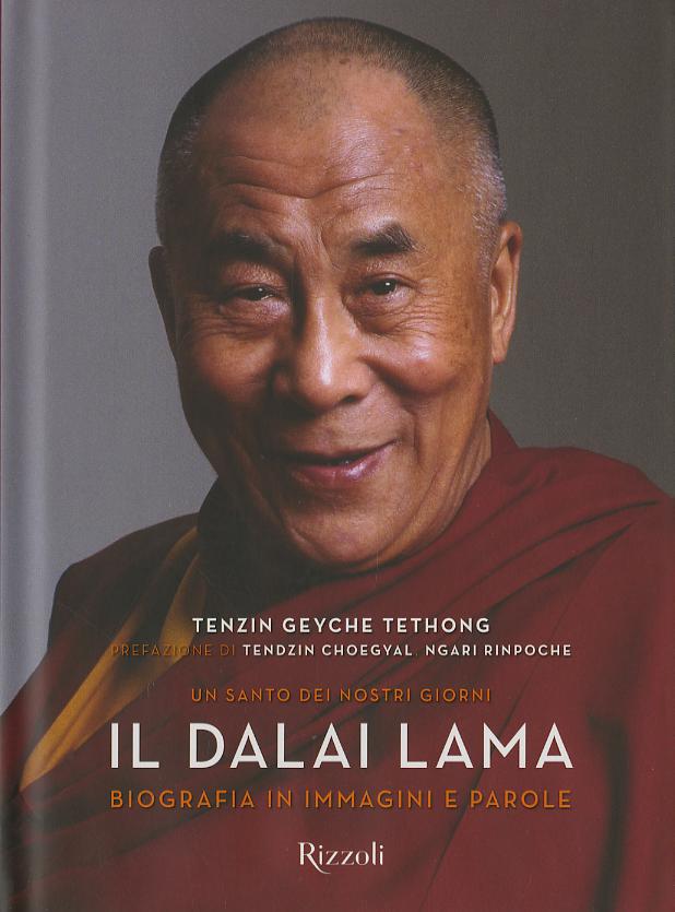 Dalai Lama. Un santo dei nostri giorni. Biografia in immagini e parole. Ediz. a colori