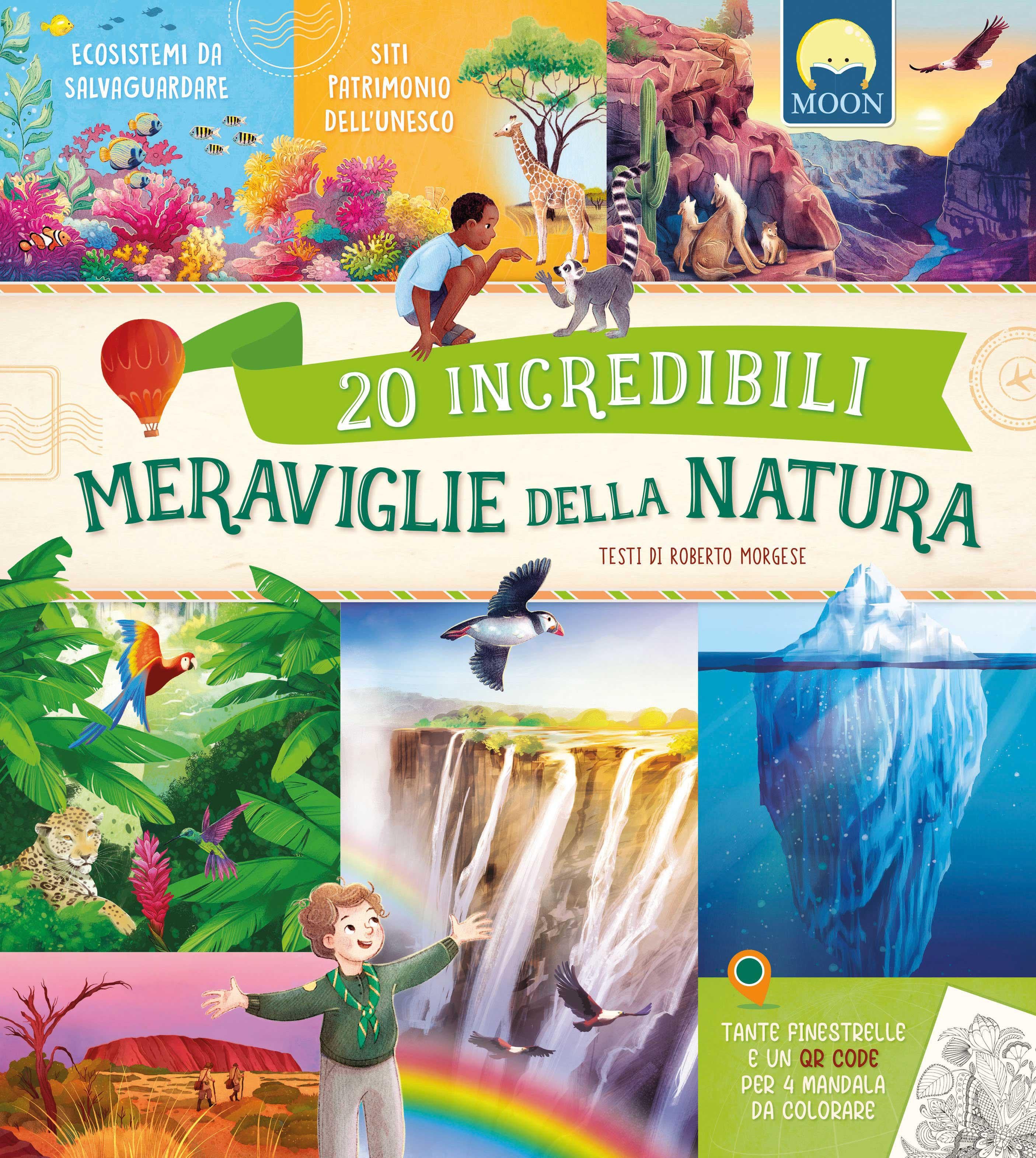 20 incredibili meraviglie della natura. Con QR Code