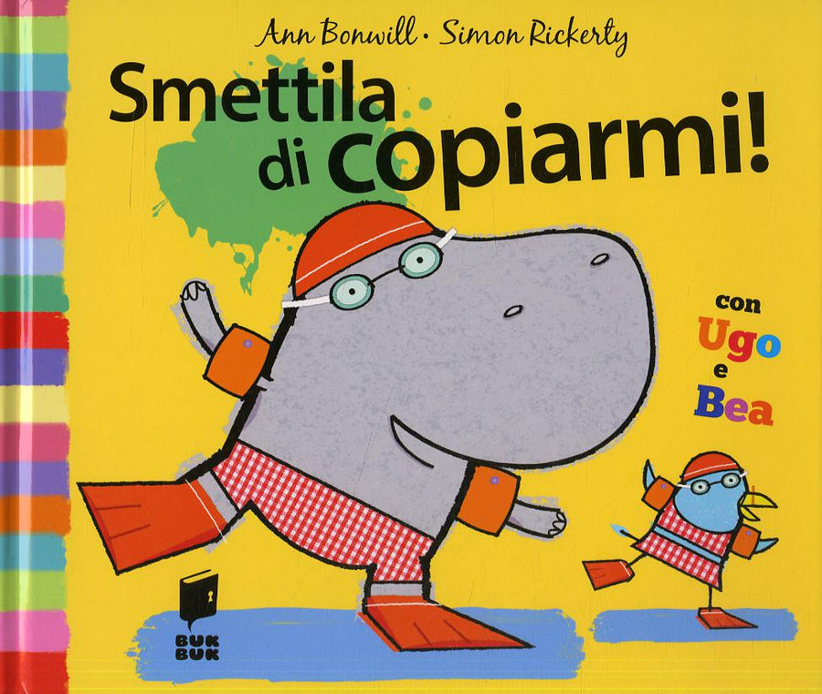 Smettila di copiarmi! Ediz. illustrata