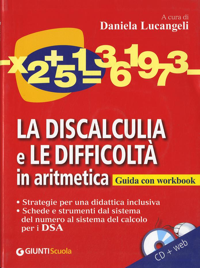 Discalculia e le difficolta  in aritmetica. Guida con workbook. Con CD Audio