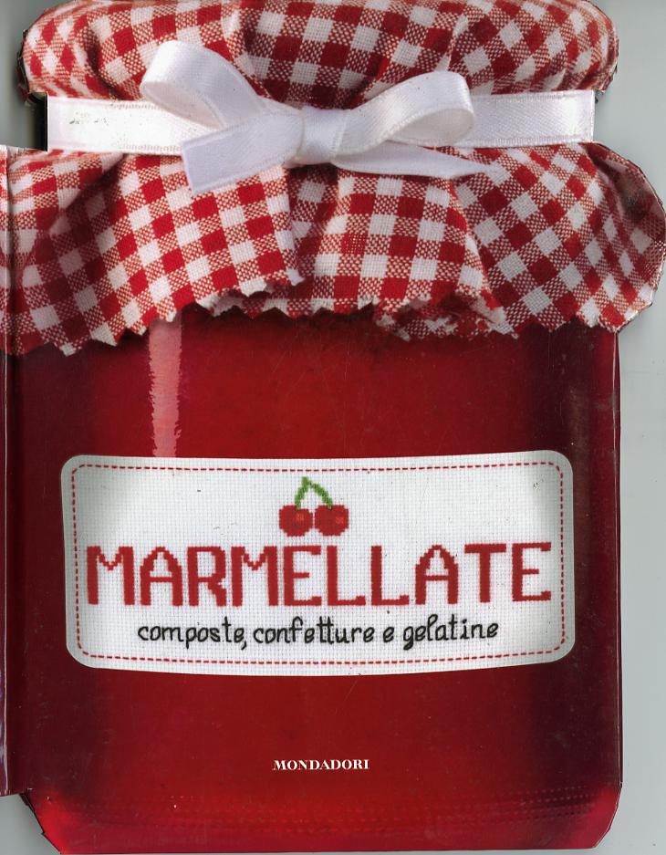 Marmellate. Composte, confetture e gelatine