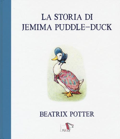 Storia di Jemima Puddle-Duck. Ediz. a colori