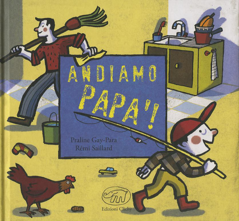 Andiamo papa ! Ediz. illustrata