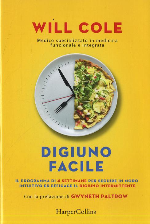 Digiuno facile. La guida semplice e definitiva per seguire il digiuno intermittente con successo