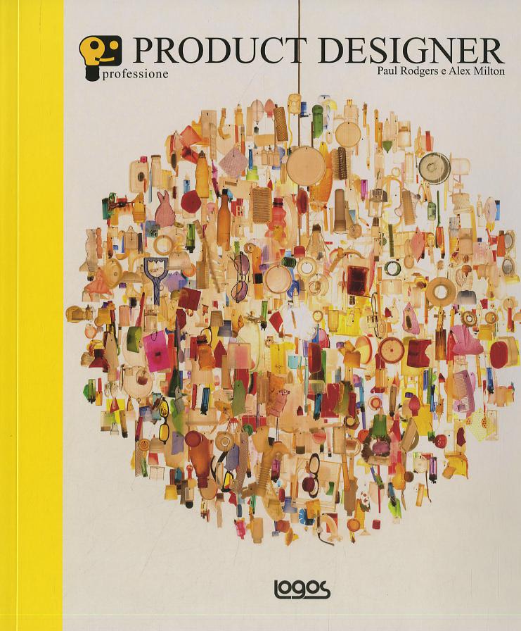 Professione product designer. Ediz. illustrata