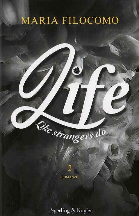 Like strangers do. Life