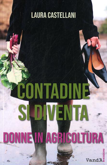 Contadine si diventa. Donne in agricoltura