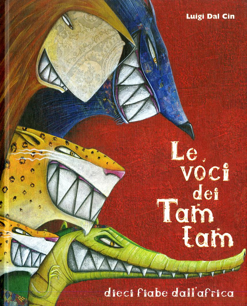 Voci dei tam tam. Dieci fiabe dall Africa. Ediz. illustrata