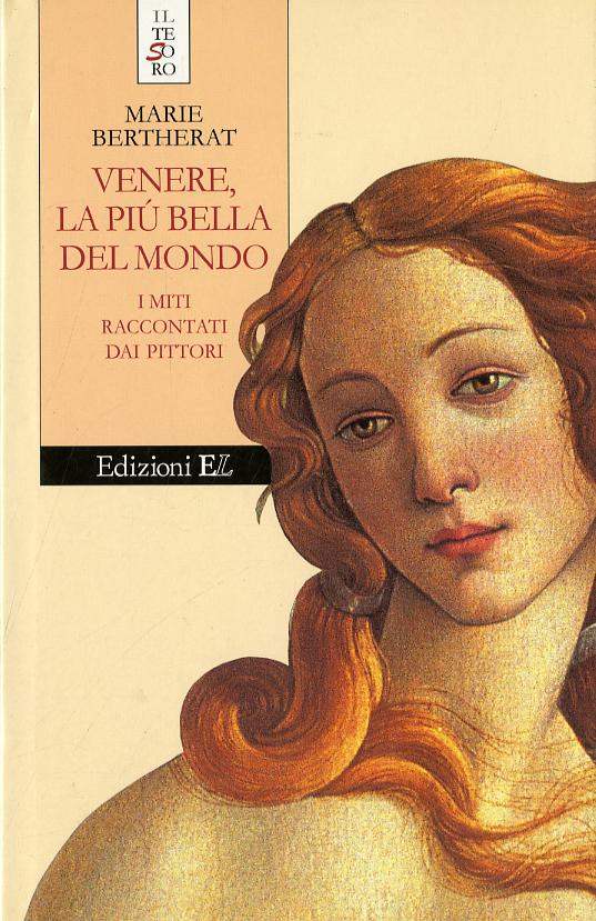 Venere, la piu  bella del mondo. I miti raccontati dai pittori