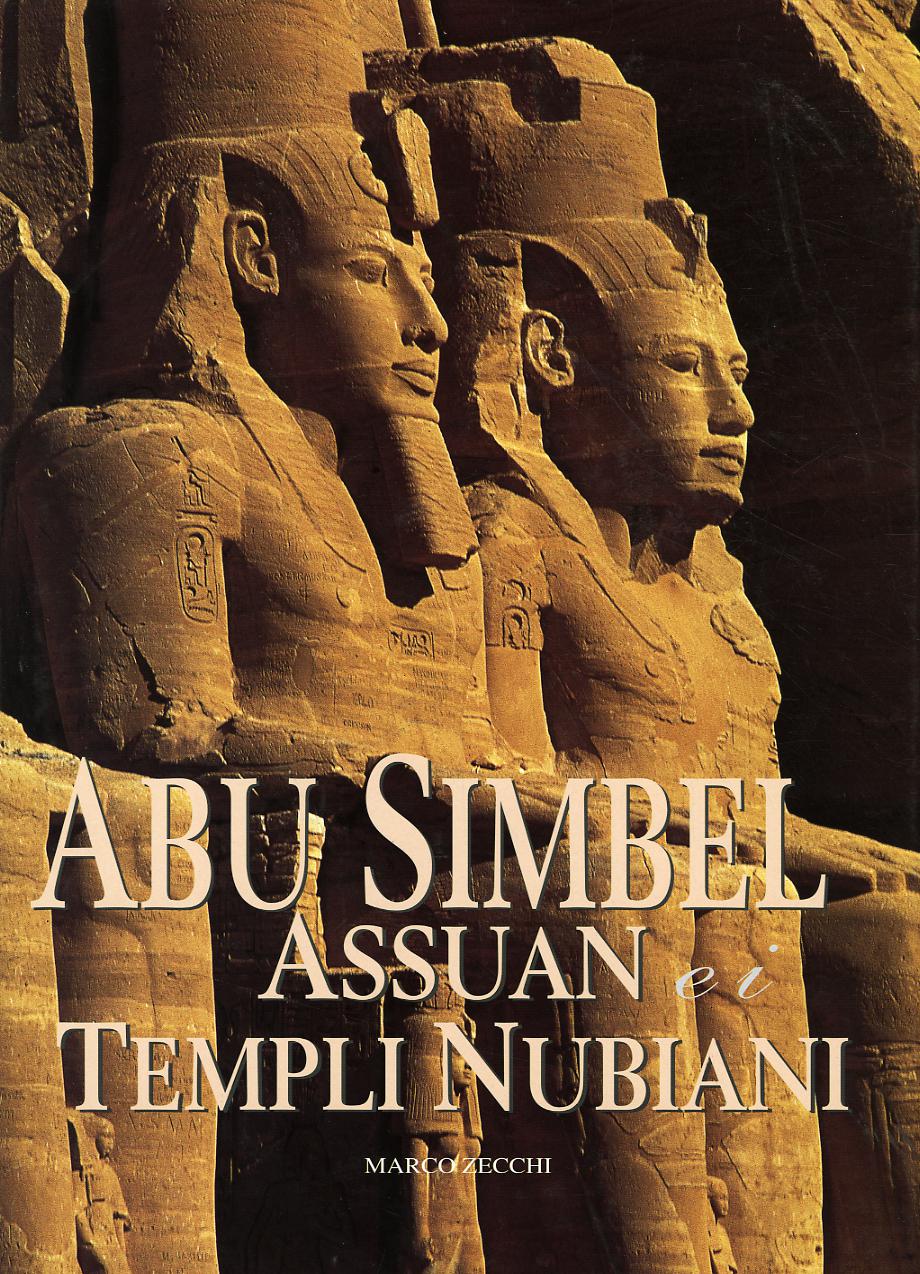 Abu Simbel, Assuan e i templi nubiani. Ediz. illustrata