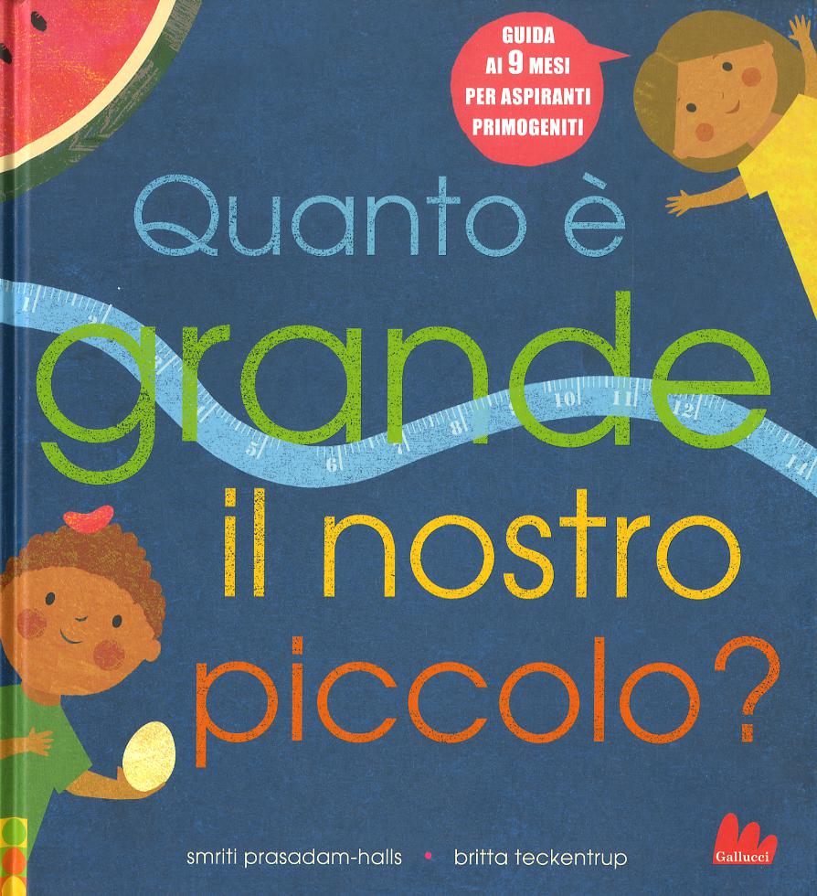 Quanto e  grande il nostro piccolo? Ediz. a colori