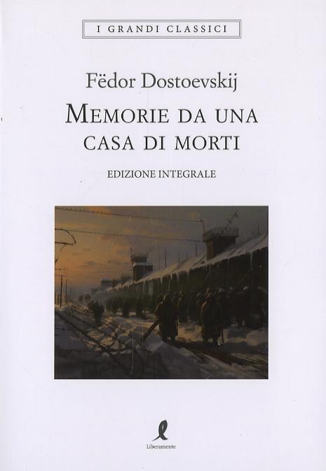 Memorie da una casa di morti. Ediz. integrale