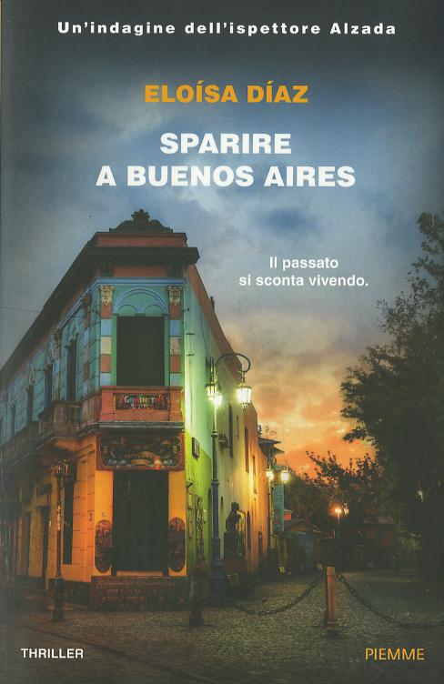 Sparire a Buenos Aires. Un indagine dell ispettore Alzada