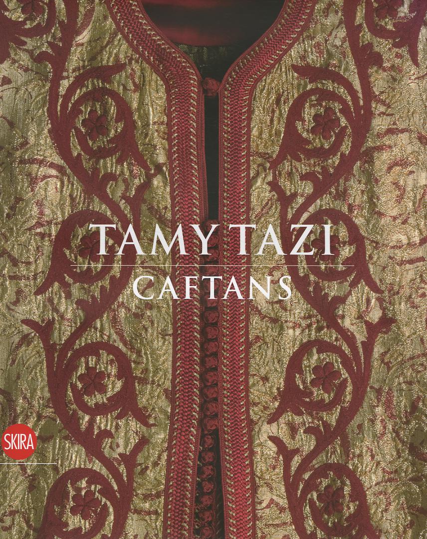 Tamy Tazi. Caftans. Ediz. inglese e francese