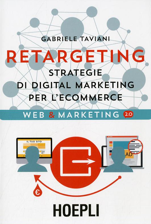 Retargeting. Strategie di digital marketing per l ecommerce