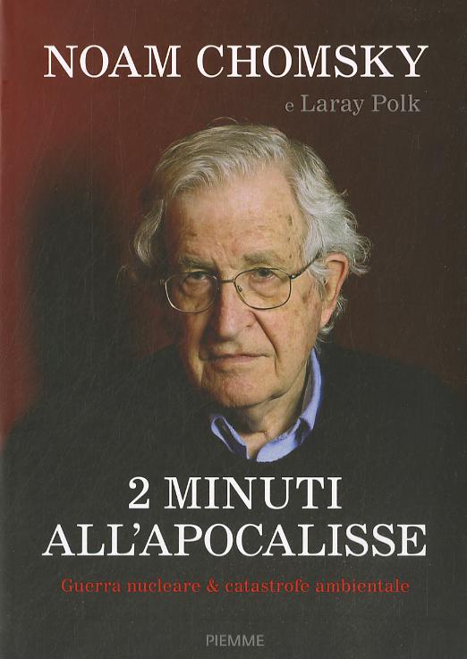 2 minuti all Apocalisse. Guerra nucleare & catastrofe ambientale