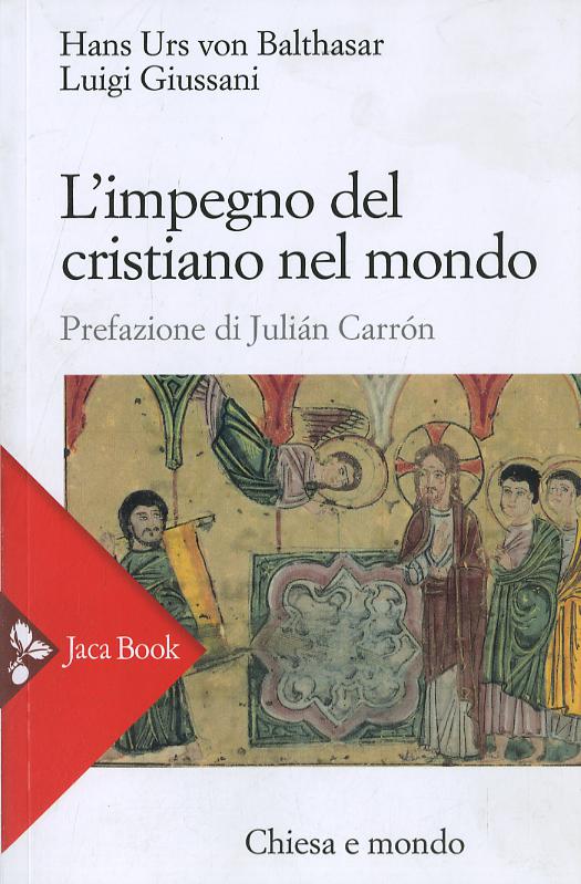 Impegno del cristiano nel mondo. Nuova ediz.