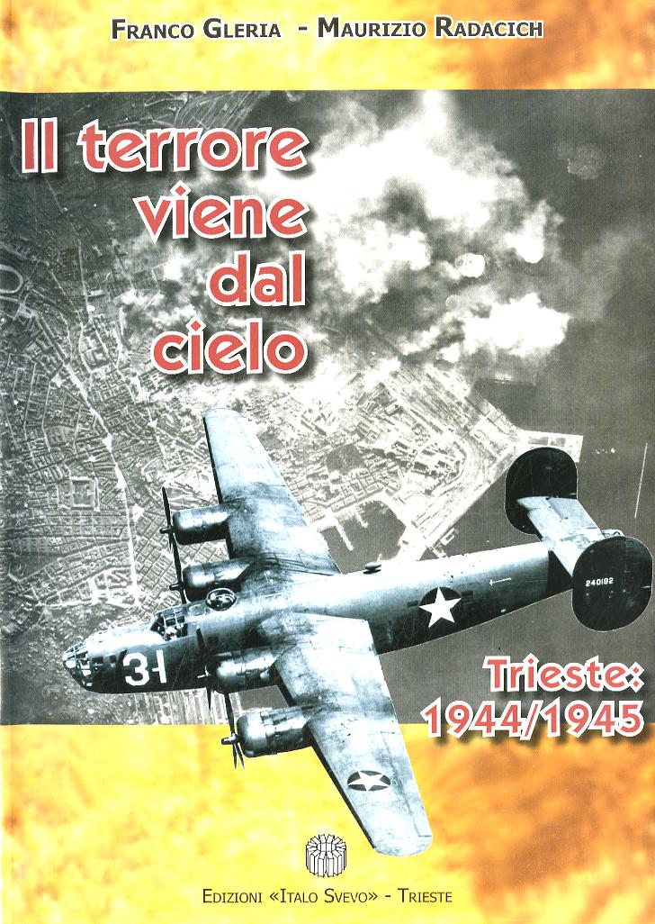 Terrore viene dal cielo. Trieste: 1944-1945