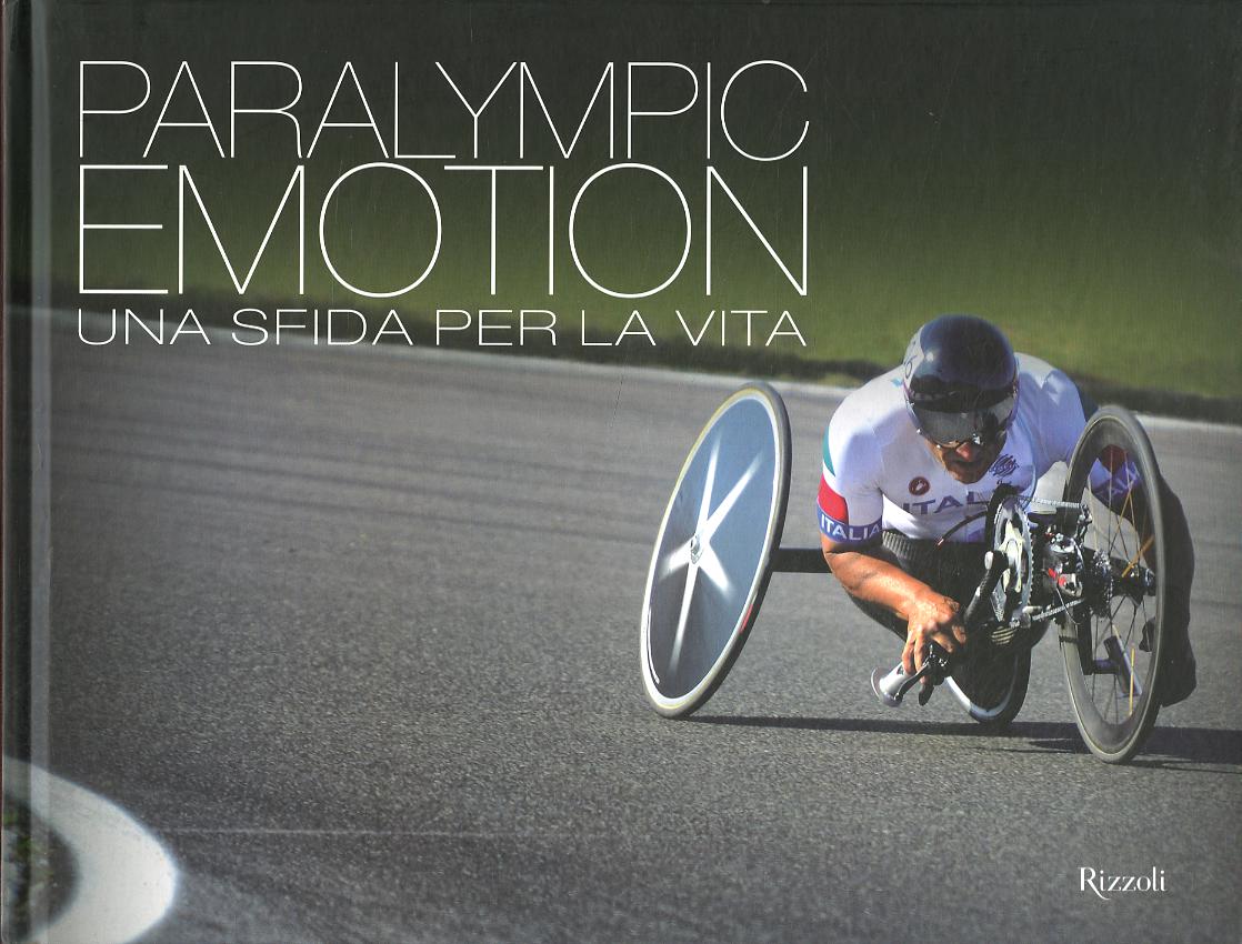 Paralympic emotion. Una sfida per la vita. Ediz. italiana e inglese