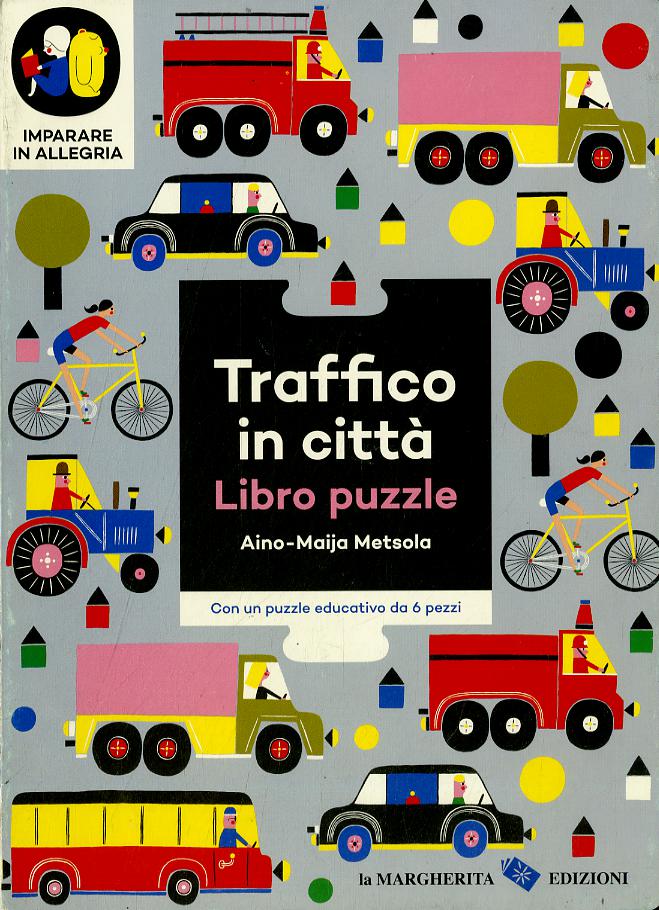 Traffico in citta . Imparare in allegria. Libro puzzle. Ediz. illustrata