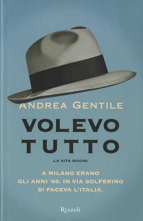 Volevo tutto. La vita nuova