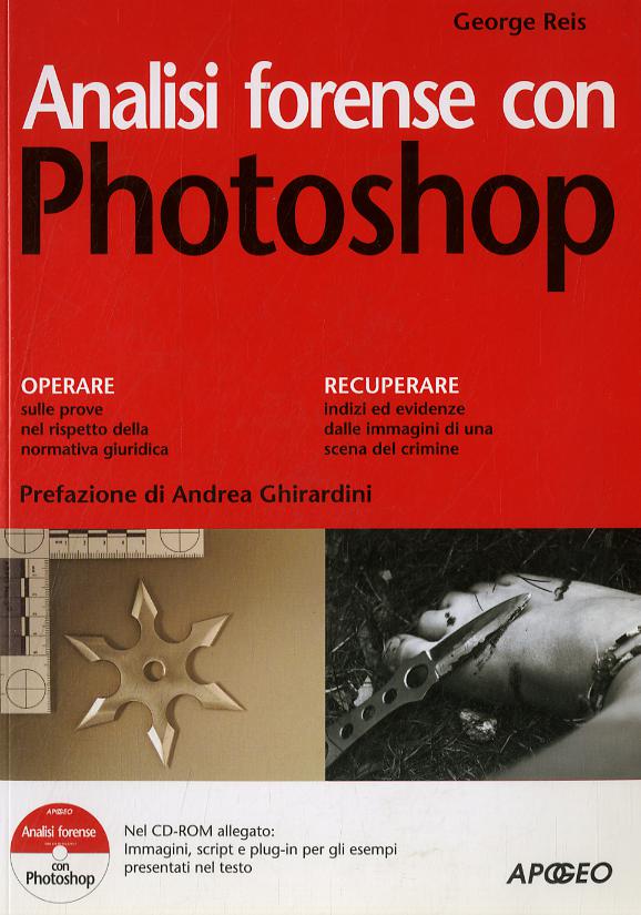 Analisi forense con Photoshop. Ediz. illustrata. Con CD-ROM