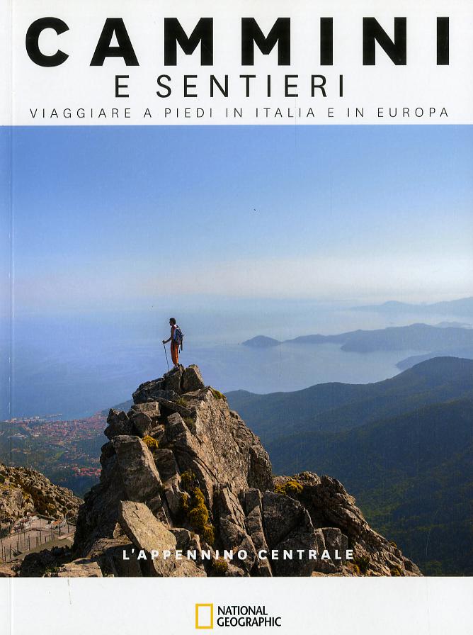 Appennino Centrale. Dal Casentino al Volturno. Cammini e sentieri, viaggiare a piedi in Italia e in Europa