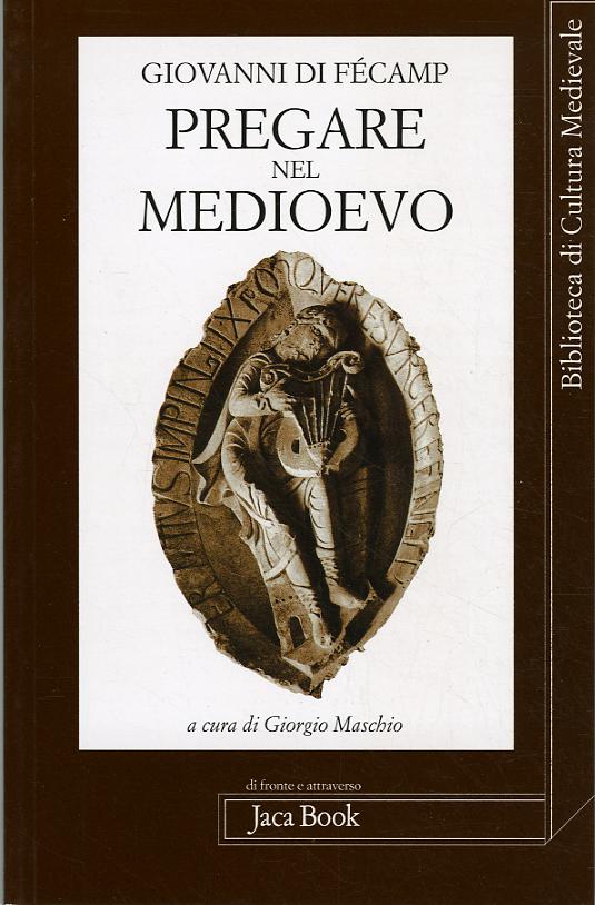 Pregare Nel Medioevo (Fc)