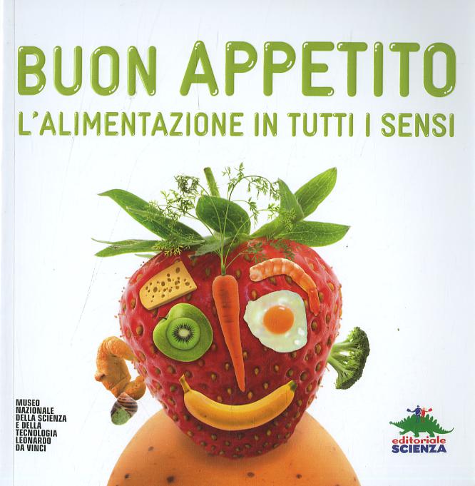 Buon appetito. L alimentazione in tutti i sensi. Ediz. illustrata