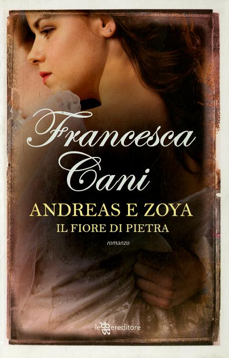 Andreas E Zoya - Il Fiore Di Pietra