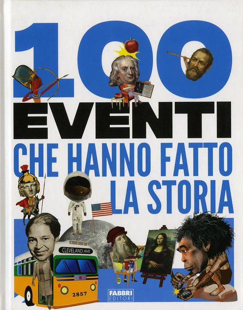 100 eventi che hanno fatto la storia