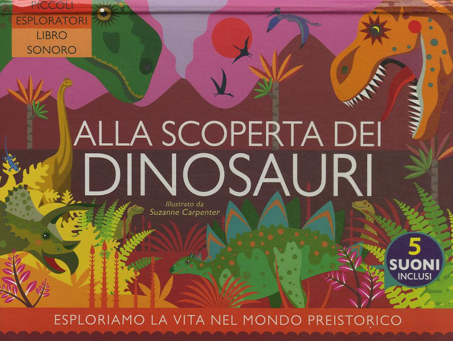 Alla scoperta dei dinosauri. Ediz. a colori