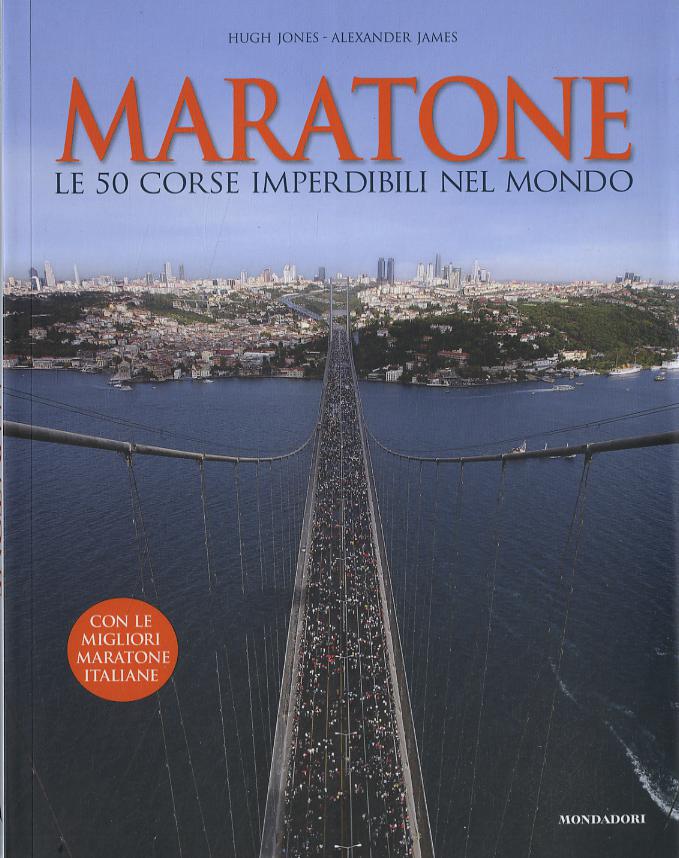 Maratone. Le 50 corse imperdibili nel mondo