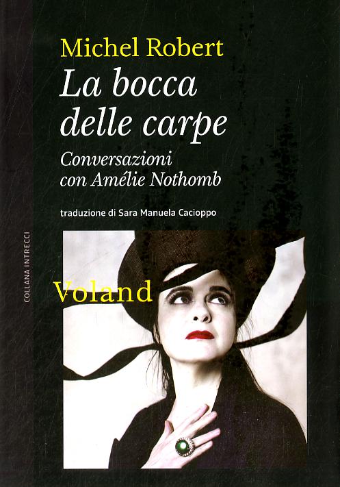 Bocca delle carpe. Conversazioni con Ame lie Nothomb